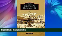 Big Sales  Oregon s Highway 99 (Images of America)  Premium Ebooks Best Seller in USA