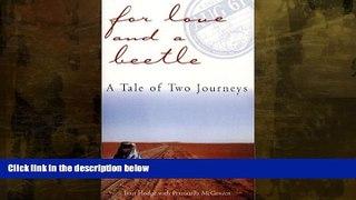 Deals in Books  For Love and a Beetle: A Tale of Two Journeys  READ PDF Best Seller in USA