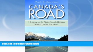 Buy NOW  Canada s Road: A Journey on the Trans-Canada Highway from St. John s to Victoria  Premium