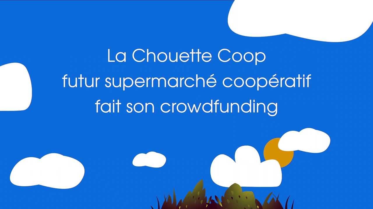 Crowdfunding de La Chouette Coop - Episode n°1