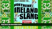 Big Deals  Easy Guide to...Northern Ireland Slang  Best Seller Books Best Seller