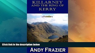 Big Deals  Killarney and the Ring of Kerry (an etravellers guide)  Full Read Most Wanted