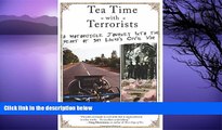 Buy NOW  Tea Time with Terrorists: A Motorcycle Journey into the Heart of Sri Lanka s Civil War