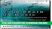 [PDF] Mobi This Is Your Brain on Music: The Science of a Human Obsession Full Online