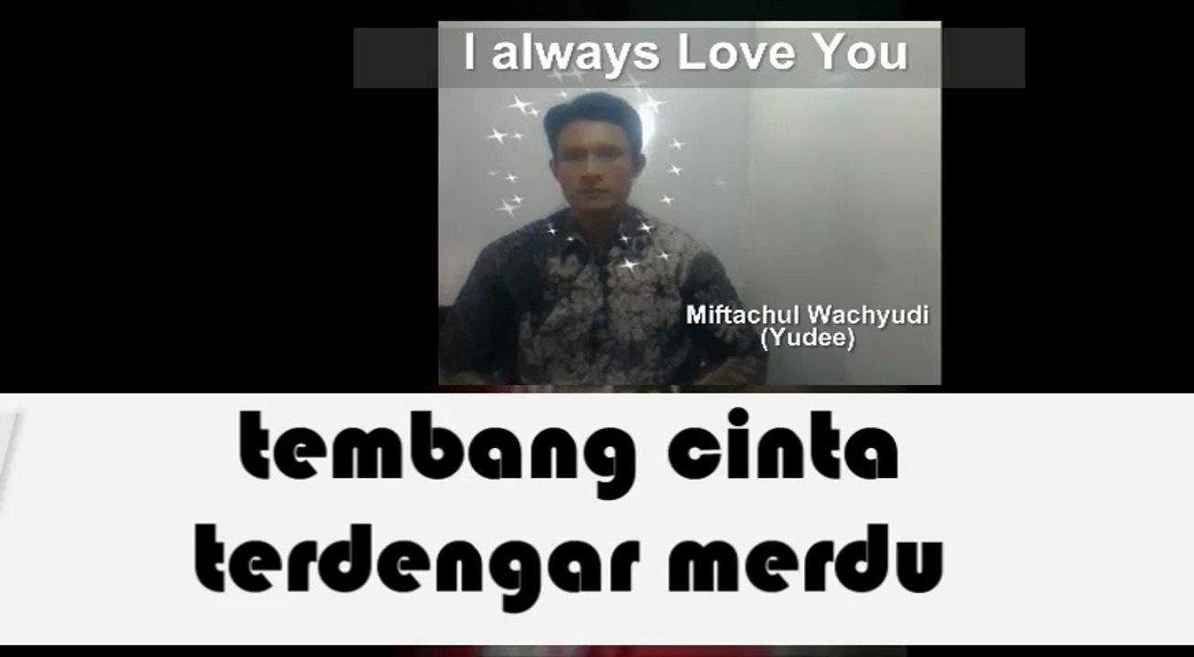Aku Cinta dan Sedang Rindu Padamu - by Miftachul Wachyudi (Yudee)