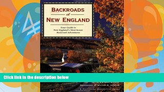 Big Sales  Backroads of New England: Your Guide To New England s Most Scenic Backroad Adventures