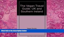 Big Deals  the vegan travel guide: u. k. and southern ireland  Full Ebooks Best Seller