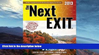 Buy NOW  the Next EXIT (2013) (Next Exit: The Most Complete Interstate Highway Guide Ever