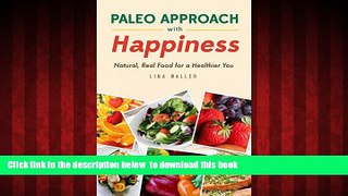liberty book  Paleo Approach with Happiness. Natural, Real Food for a Healthier You online