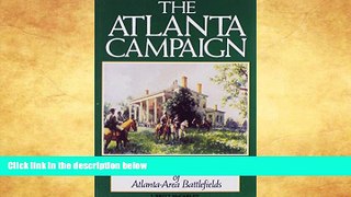 Big Sales  The Atlanta Campaign: A Civil War Driving Tour of Atlanta-Area Battlefields  Premium