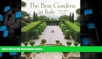 Big Deals  The Best Gardens in Italy: A Traveller s Guide  Full Read Most Wanted