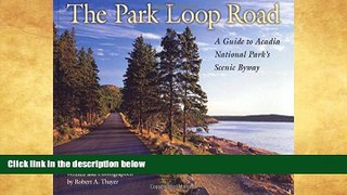 Deals in Books  The Park Loop Road: A Guide to Acadia National Park s Scenic Byway  Premium Ebooks