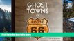 Deals in Books  Ghost Towns of Route 66  Premium Ebooks Online Ebooks