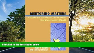 Online eBook Mentoring Matters: A Toolkit for Organizing and Operating Student Advisory Programs