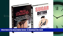 Best book  Paleo Desserts: Sugar Detox: Gluten Free for Paleo Baking   Paleo Beginners; Detox