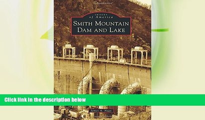 Big Sales  Smith Mountain Dam and Lake (Images of America)  Premium Ebooks Online Ebooks