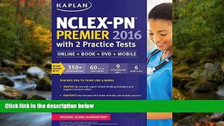 Fresh eBook NCLEX-PN Premier 2016 with 2 Practice Tests: Online + Book + DVD + Mobile (Kaplan