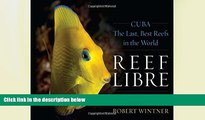 Big Sales  Reef Libre: Cuba_The Last, Best Reefs in the World  Premium Ebooks Online Ebooks
