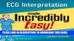 [PDF] ECG Interpretation Made Incredibly Easy (Incredibly Easy! SeriesÂ®) Popular Colection