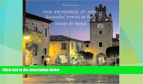 Big Deals  One Hundred   One Beautiful Towns in Italy: Food and Wine (101 Beautiful Small Towns)
