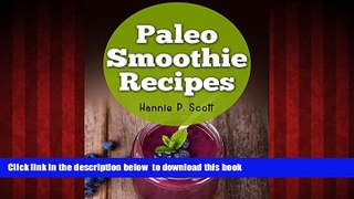 Read books  Paleo Diet Smoothies: 40 Quick and Easy Paleo Diet Smoothies for Ultimate Health!
