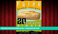 Read books  Paleo Bread Recipes: 20 Deliciously Simple, Gluten Free and Grain-Free Bread Recipes