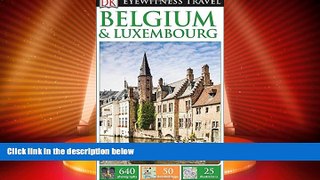 Big Deals  DK Eyewitness Travel Guide: Belgium   Luxembourg  Full Read Best Seller