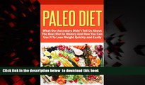 liberty books  Paleo Diet - What Our Ancestors Didn t Tell Us About The Best Diet In History And