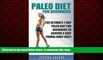 Best books  Paleo: Paleo Diet For Beginners: The Ultimate 7-Day Paleo Diet For Beginners To