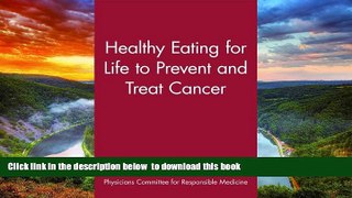 Read book  Healthy Eating for Life to Prevent and Treat Cancer full online
