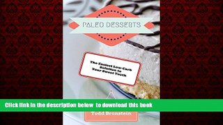 Read books  Paleo Desserts: The Easiest Low-Carb Solution to Your Sweet Tooth (Paleo Diet Recipes