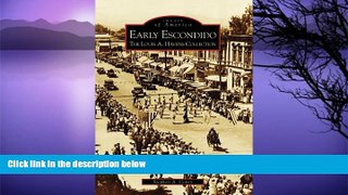 Deals in Books  Early Escondido: The Louis A. Havens Collection (Images of America: California)
