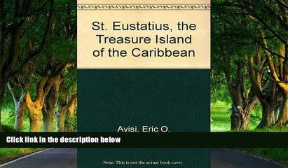 Deals in Books  St. Eustatius, the Treasure Island of the Caribbean  READ PDF Online Ebooks