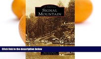 Deals in Books  Signal Mountain (Images of America: Tennessee)  Premium Ebooks Online Ebooks