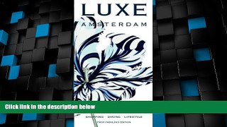Big Deals  LUXE Amsterdam 1st Ed (Luxe City Guides)  Best Seller Books Best Seller