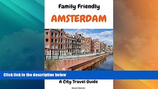 Big Deals  Family Friendly Amsterdam: A City Travel Guide  Best Seller Books Most Wanted