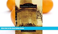 Buy NOW  Luzerne County (Images of America)  Premium Ebooks Online Ebooks
