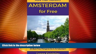 Big Deals  Amsterdam for Free Travel Guide: 20 Best Free Things To Do in Amsterdam, Holland,