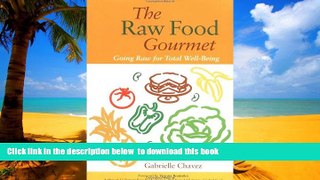 Best books  The Raw Food Gourmet: Going Raw for Total Well-Being online pdf