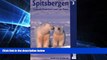 Must Have PDF  Spitsbergen: Svalbard, Franz Josef, Jan Mayen, 3rd: The Bradt Travel Guide  Best