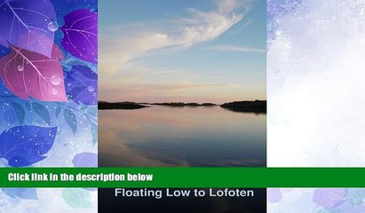 Big Deals  Floating Low to Lofoten (Zophiel s Sailing Tales Book 2)  Full Read Most Wanted