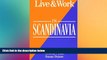 Big Deals  Live   Work in Scandinavia (Living   Working Abroad Guides)  Free Full Read Best Seller