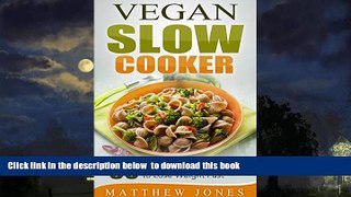 Read books  Vegan: Vegan Diet Recipes That You Cant Live Without (Vegan Slow Cooker, Vegan Weight
