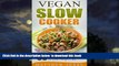 Read books  Vegan: Vegan Diet Recipes That You Cant Live Without (Vegan Slow Cooker, Vegan Weight