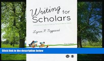 Choose Book Writing for Scholars: A Practical Guide to Making Sense   Being Heard