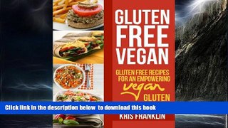 Best books  Gluten Free Vegan: Gluten Free Recipes for an Empowering Vegan Gluten Free Diet online