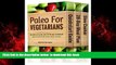 Best book  Paleo For Vegetarians Boxed Set: Quickstart Guide, 28-Day Meal Plan, Slow Cooker