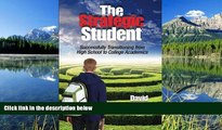 Enjoyed Read The Strategic Student: Successfully Transitioning from High School to College Academics