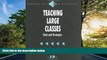 Enjoyed Read Teaching Large Classes: Tools and Strategies (Survival Skills for Scholars)