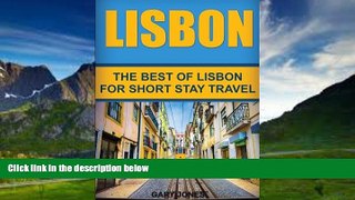Books to Read  Lisbon: The Best Of Lisbon For Short Stay Travel  Full Ebooks Best Seller